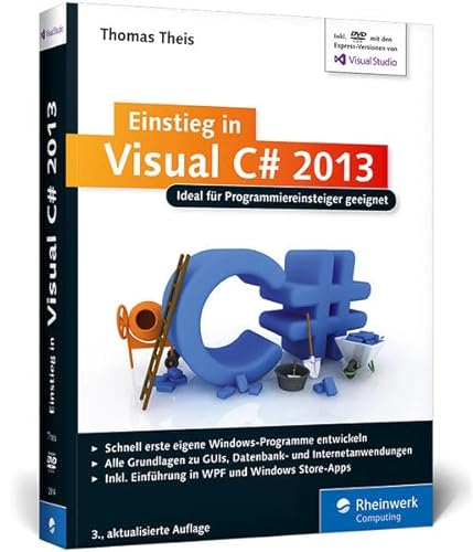 Galileo Computing: Einstieg in Visual C# 2013: Ideal für Programmieranfänger geeignet. Inkl. Windows Store Apps